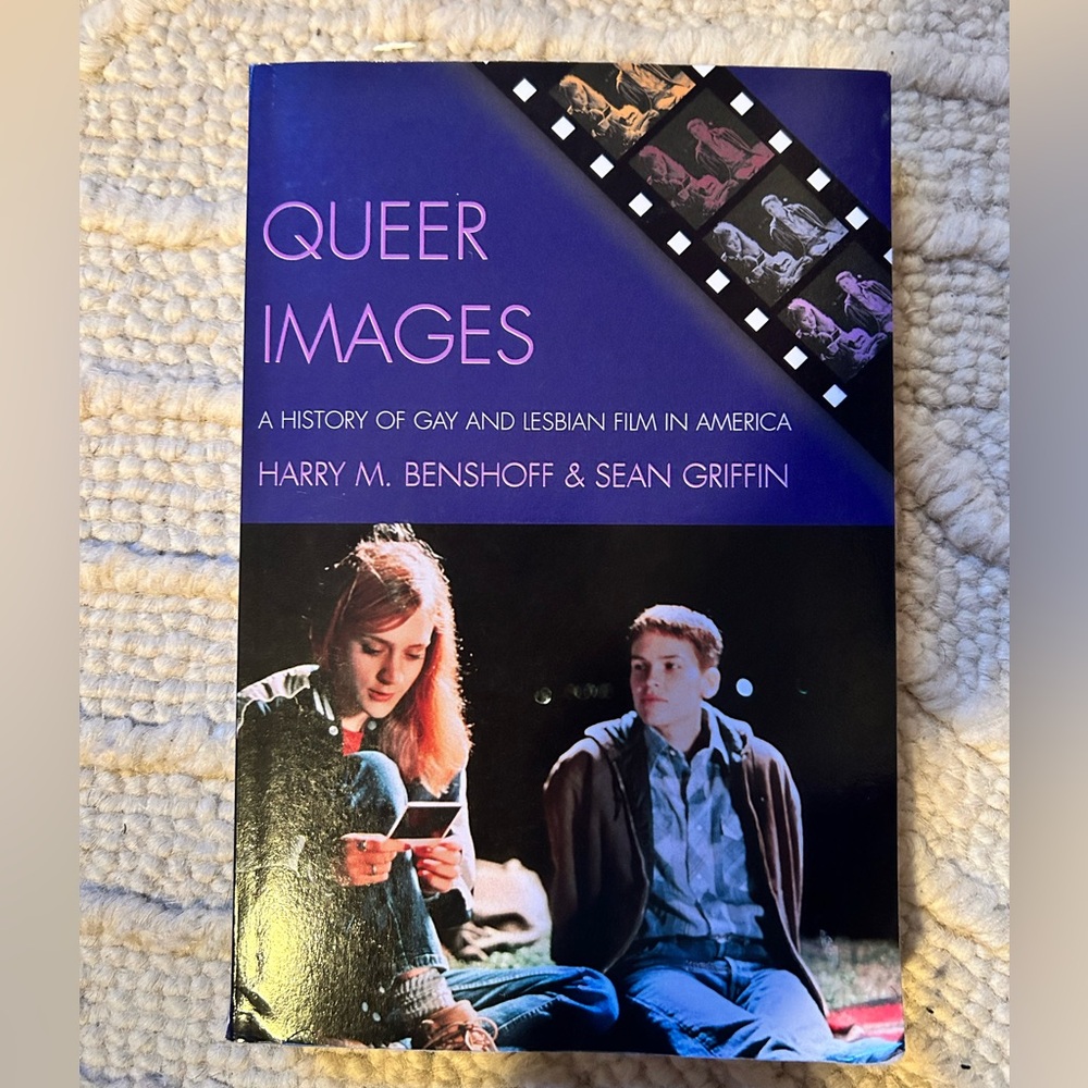 Queer Images Textbook- A History of Gay and Lesbian Film in America